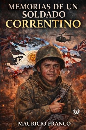 Memorias de un Soldado Correntino