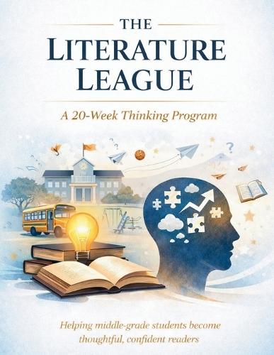 The Literature League: A 20-week thinking program for middle grade students