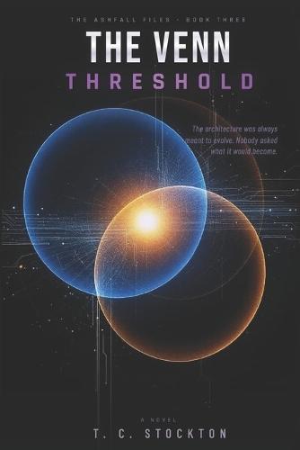 The Venn Threshold: A Military Science Fiction Novel: (Ashfall Files, Book 3)