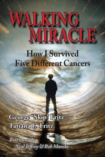 Walking Miracle: How I Survived Five Different Cancers