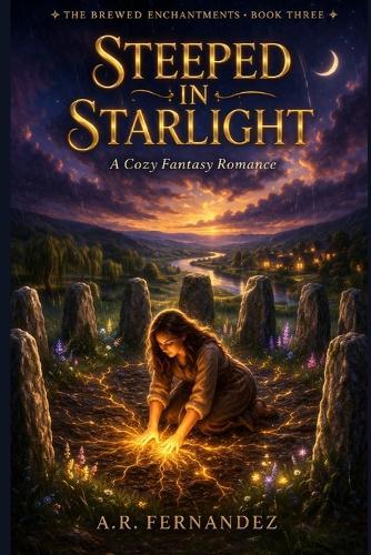Steeped in Starlight: A Cozy Fantasy Romance (Slow Burn, Magical Bakery, Emotional Healing)
