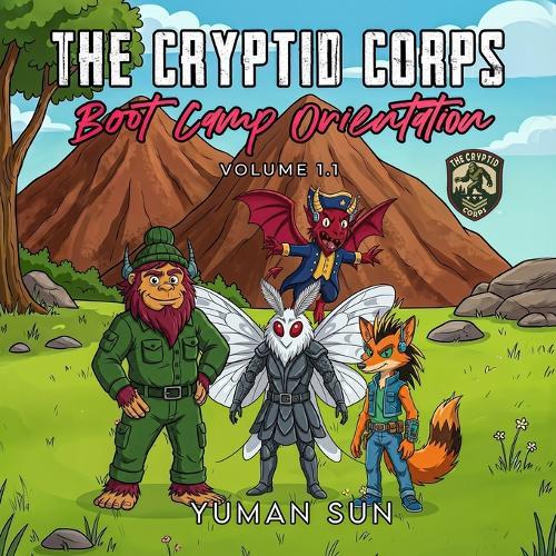 The Cryptid Corps: Volume 1.1: Boot Camp Orientation Picture Book
