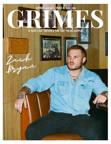 Grimes Magazine. The April 2026 Issue.: This issue features Zach Bryan