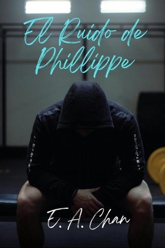 El Ruido de Phillippe