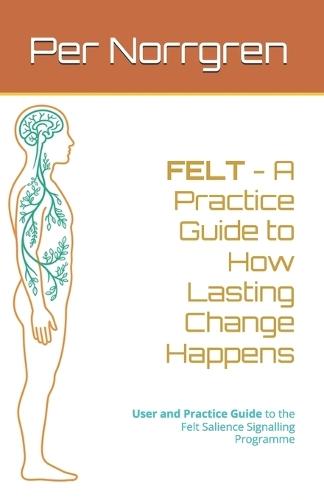 FELT - How Lasting Change Happens: A Practice Guide to the Felt Salience Signalling Programme