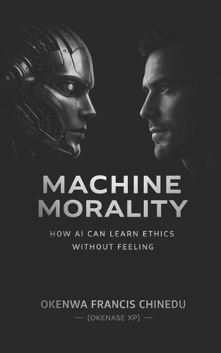 Machine Morality: How AI Can Learn Ethics without Feeling