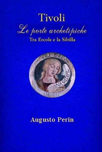 Tivoli Le Porte Aechetipiche: Tra Ercole e La Sibilla