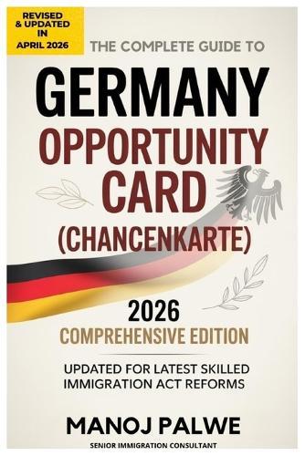 The Complete Guide to Germany Opportunity Card (Chancenkarte): How to be successful in getting German opportunity Card.