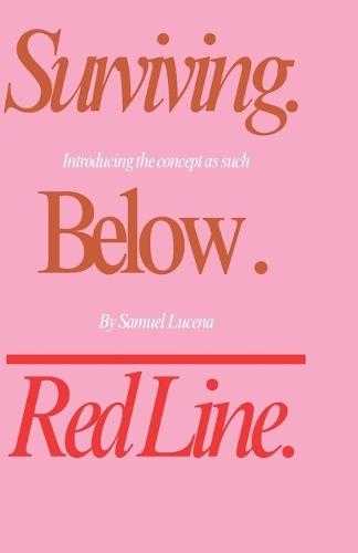 Surviving Below the Red Line: From Biological Debt to Infinite Value: Engineering the End of Survival