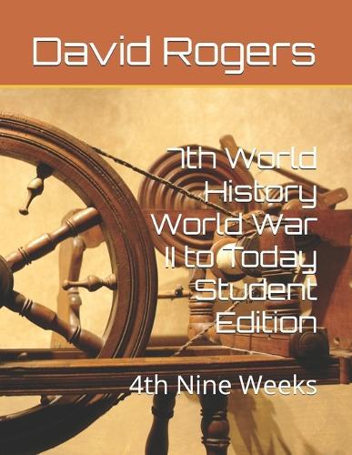 7th World History World War II to Today Student Edition: 4th Nine Weeks