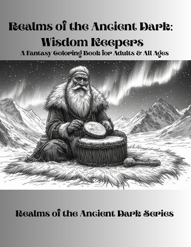 Realms of the Ancient Dark: Wisdom Keepers: The Realms of the Ancient Dark Series