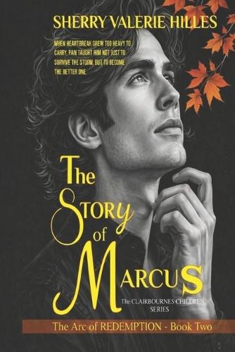 THE STORY OF MARCUS [The Arc of Redemption]: The Clairbourne's Children Series (English Edition)