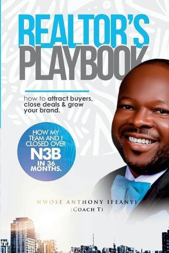 Realtors Playbook: How to Attract Buyers, Close Deals and Grow Your Brand