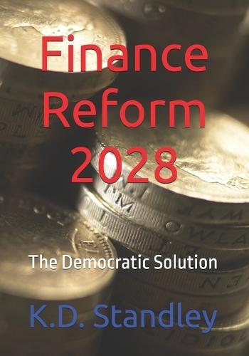 Finance Reform 2028: The Democratic Solution