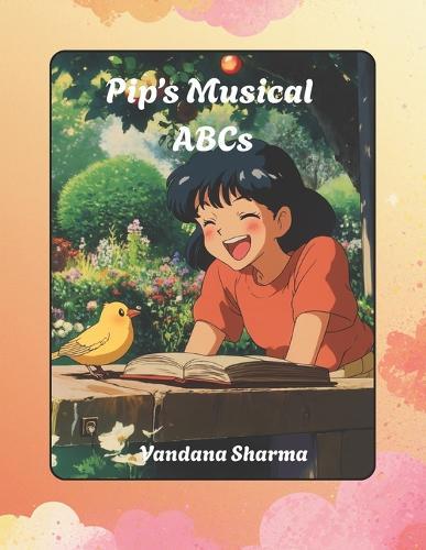 Pip's Musical ABCs: A Rhyming Alphabet Adventure with Sounds, Songs, and Phonics Fun