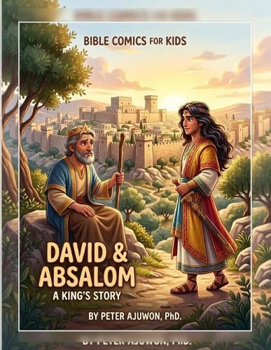 David and Absalom: Bible Comics For Kids