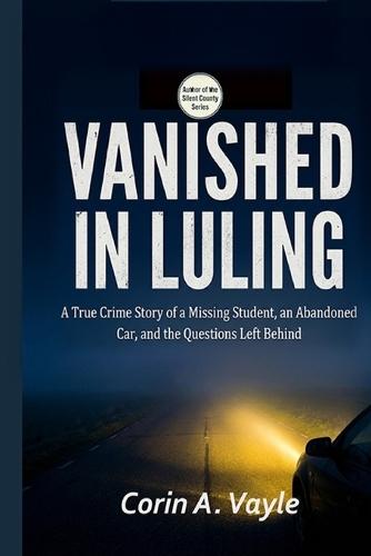 Vanished in Luling: A True Crime Story of a 911 Call, a Missing Man, and the Mystery That Haunted a Small Town