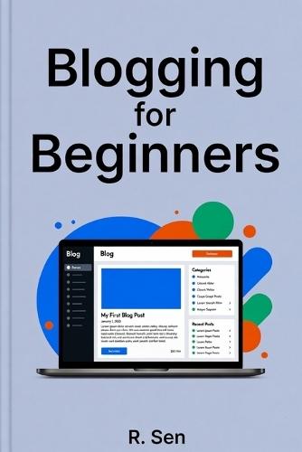 Blogging for Beginners: ""Start, Grow & Make Your First Income Online""