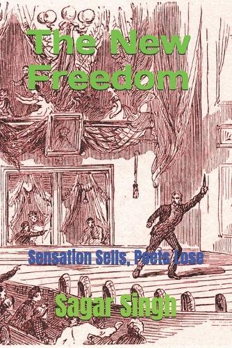 The New Freedom: Sensation Sells, Poets Lose