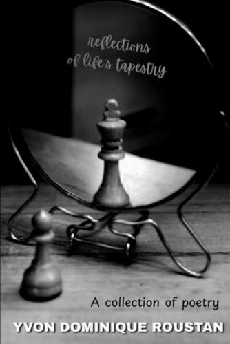 Reflections of Life's Tapestry: A Collection of Poetry