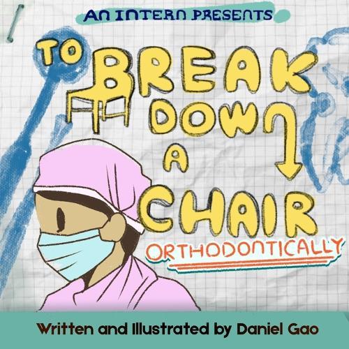 An Intern Presents: To Break Down A Chair (Orthodontically)