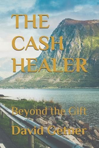 The Cash Healer: Beyond the Gift