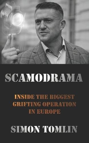 Scamodrama: Inside Tommy Robinson's grifting operations