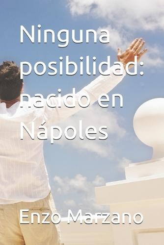 Ninguna posibilidad: nacido en Nápoles