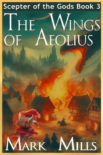 The Wings of Aeolius: Book 3 in the Scepter of the Gods Saga