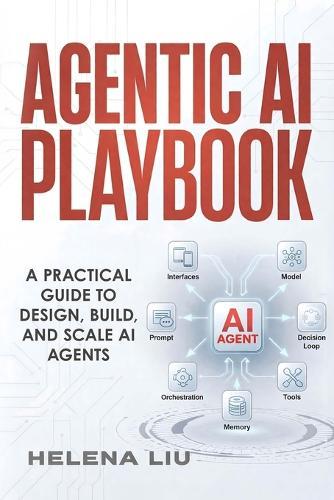 Agentic AI Playbook: A Practical Guide to Design, Build and Scale AI Agents