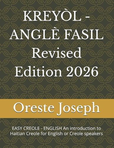 KREYÒL - ANGLÈ FASIL Revised Edition: EASY CREOLE - ENGLISH An introduction to Haitian Creole for English or Creole speakers