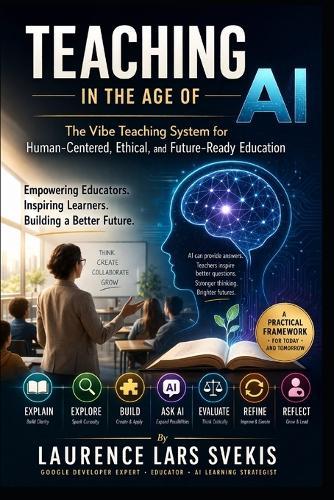 Teaching in the Age of AI: The Vibe Teaching System for Human-Centered, Ethical, and Future-Ready Education