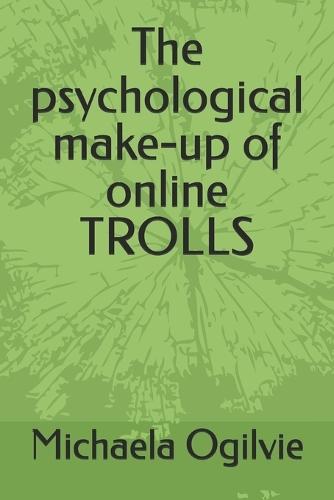 The psychological make-up of online TROLLS