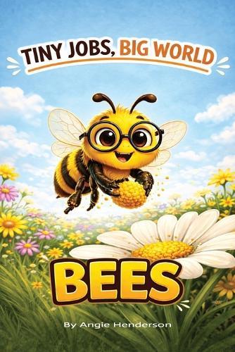 Tiny Jobs, Big World: Bees