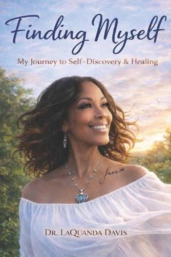 Finding Myself A Story of Self-Discovery and Healing