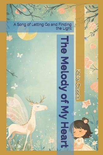 The Melody of My Heart: A Song of Letting Go and Finding the Light