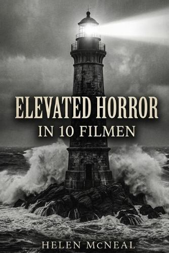 Elevated Horror in 10 Filmen