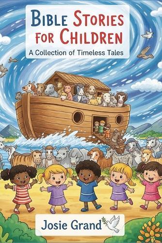 Bible Stories for Children: A Collection of Timeless Tales