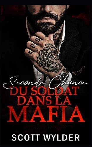 Seconde chance du soldat dans la mafia: Une Romance Seconde Chance Protectrice