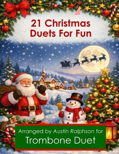 21 Christmas Trombone Duets for Fun - various levels