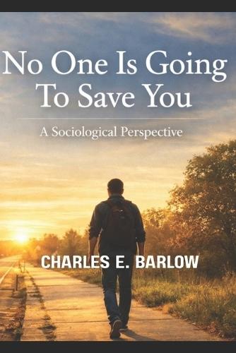 No One Is Going To Save You: A Sociological Perspective