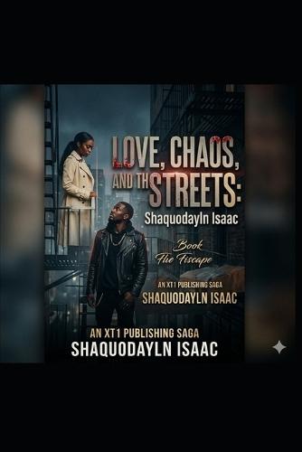 Love, Chaos, and The Streets: Book 1: The Fire Escape