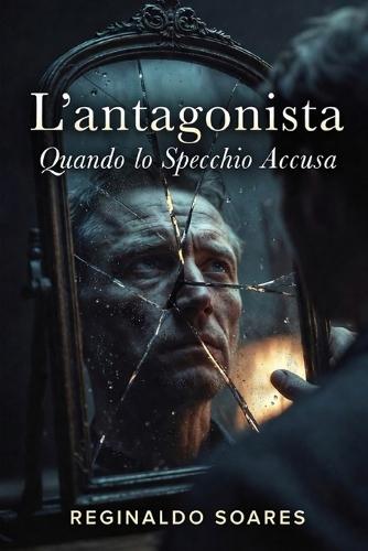 L'antagonista: Quando lo Specchio Accusa