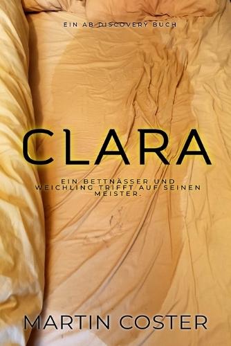 Clara (Deutsch): Eine ABDL-Windel-Sissy-Baby-Geschichte