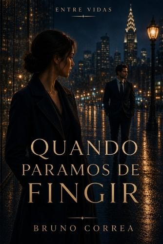 Quando Paramos de Fingir