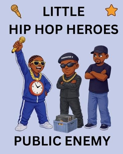Public Enemy: Little Hip Hop Heroes