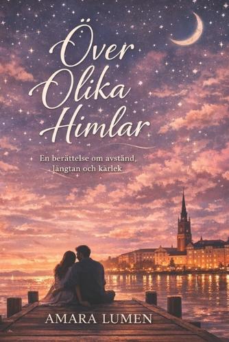 Över olika himlar: En berättelse om avstånd, längtan och kärlek