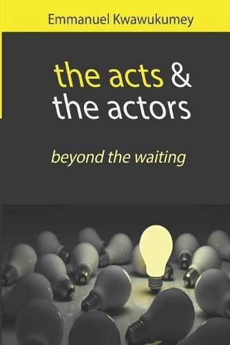 The Acts & the Actors