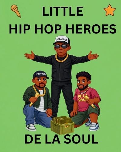 De La Soul: Little Hip Hop Heroes