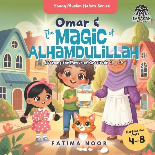 Omar & The Magic of Alhamdulillah: Learning the Power of Gratitude